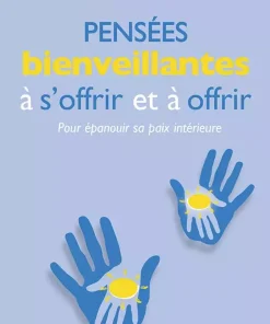 Pensées bienveillantes à s&rsquo;offrir et à offrir