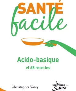 Mon alimentation santé facile : Acido-basique