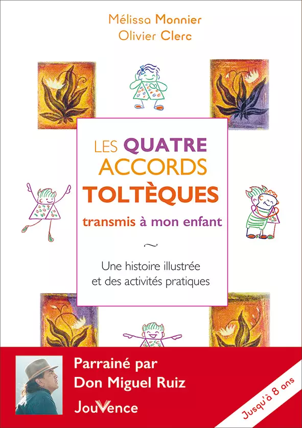 Les Quatre Accords toltèques transmis à mon enfant