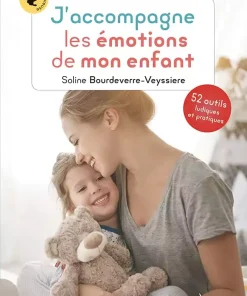 J&rsquo;accompagne les émotions de mon enfant