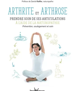 Arthrite et arthrose : prendre soin de ses articulations à l&rsquo;aide de la naturopathie