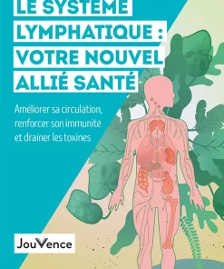Le Système lymphatique : votre nouvel allié santé