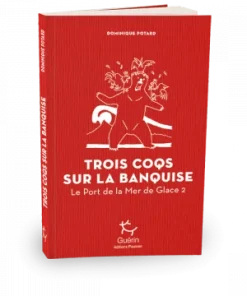 « Trois coqs sur la banquise » – Éditions Guérin